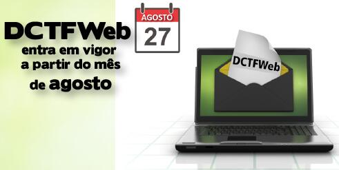 DCTFWeb entra em vigor a partir do mês de agosto